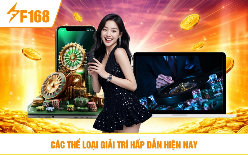 Các thể loại giải trí hấp dẫn hiện nay