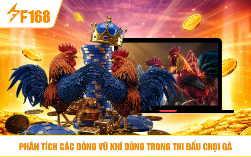 Các dòng vũ khí dùng trong thi đấu chọi gà